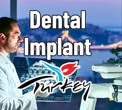 Dental Implants in Turkey | Choosing a Dental Clinic in Istanbul