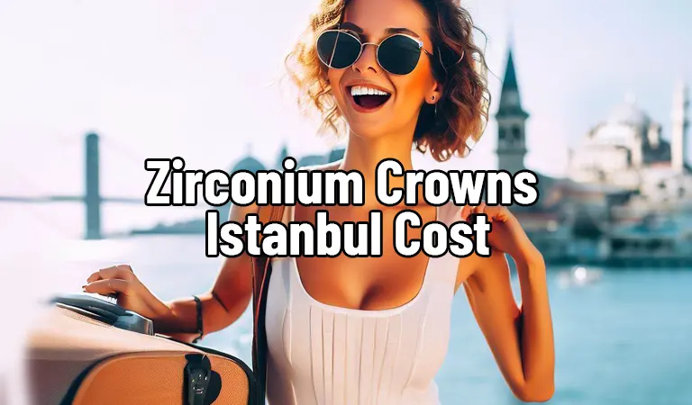 zirconium crowns istanbul